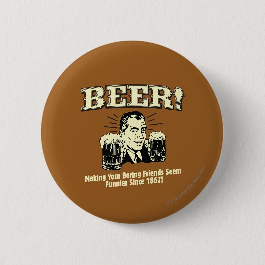 Bier: Helping Friends Seem Funnier Button (Vorderseite)