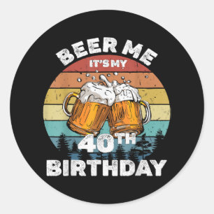 Bier her, ich habe meinen 40. Geburtstag Runder Aufkleber