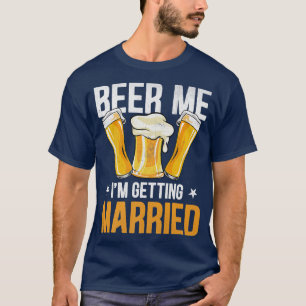 Bier her, ich heirate Junggesellenabschied T-Shirt