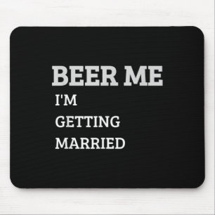 Bier her, ich heirate, lustiger Bräutigam Junggese Mousepad