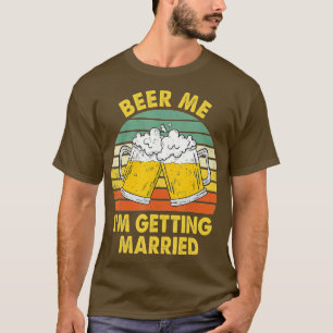 Bier her, ich heirate Männer Lustiger Bräutigam Ju T-Shirt