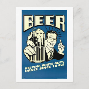 Bier - Hilft weißen Männern beim Tanzen seit 1842 Postkarte