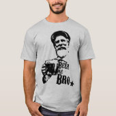 Bier ich Bro T-Shirt (Vorderseite)