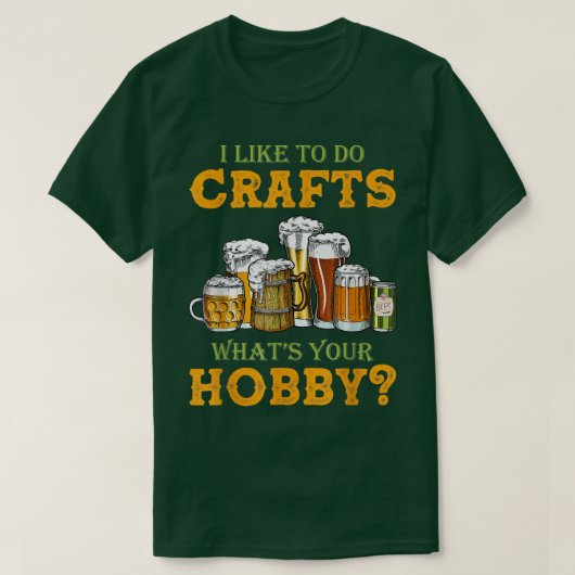 Bier Ich mag Handwerk machen, was dein Hobby-Handw T-Shirt (Design vorne)
