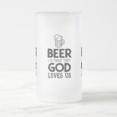 Bier ist Beweis Lieben dieses Gottes wir Mattglas Bierglas (Mittel)