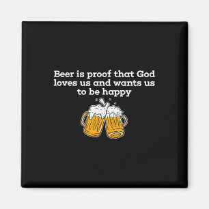 Bier ist der Beweis, dass Gott uns liebt und will, Magnet