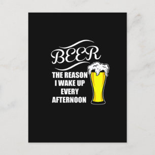 Bier ist der Grund, warum ich jeden Nachmittag auf Postkarte