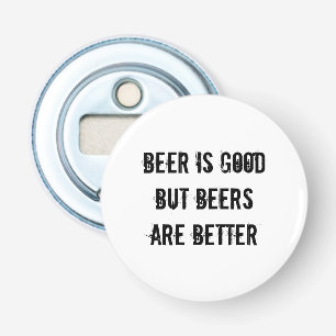 Bier ist gut, aber Bier sind besser Flaschenöffner