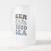 Bier ist immer eine gute Idee Mattierte Bier Tasse (Vorderseite Links)