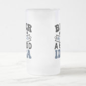 Bier ist immer eine gute Idee Mattierte Bier Tasse (Mittel)
