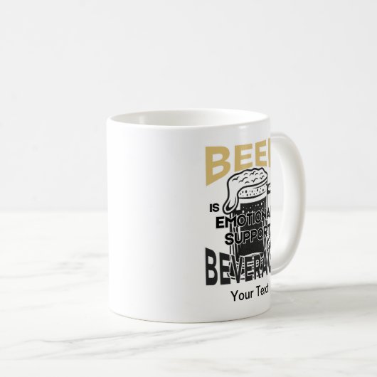 Bier ist mein Emotional Support-Getränk Kaffeetasse (VorderseiteRechts)