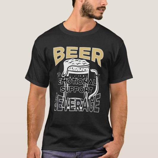 Bier ist mein Emotional Support-Getränk T-Shirt (Vorderseite)