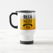 Bier ist nicht die Antwort Reisebecher (Links)