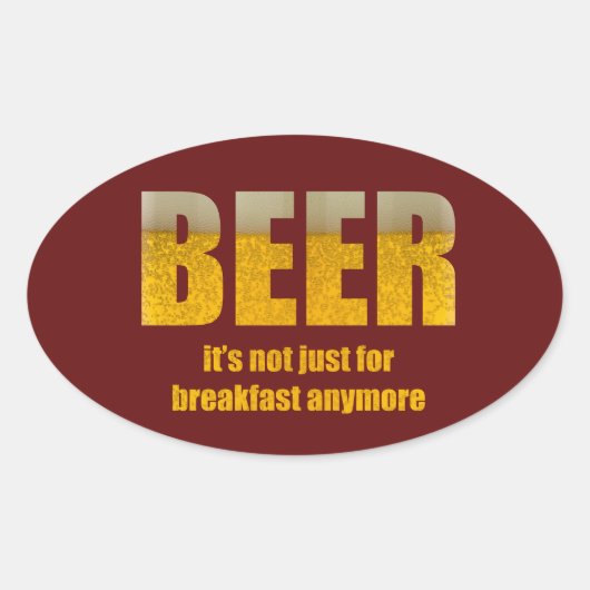 Bier ist nicht nur zum Frühstück Ovaler Aufkleber (Vorderseite)