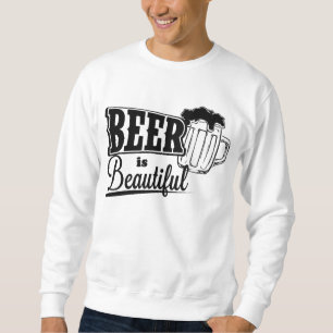 Bier ist schön sweatshirt
