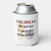 Bier, KAFFEE oder NICKERCHEN...Das Leben lösen Dosenkühler (Kanne Rückseite)