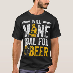 Bier-Kohlebergwerk für Bergbauarbeiter T-Shirt
