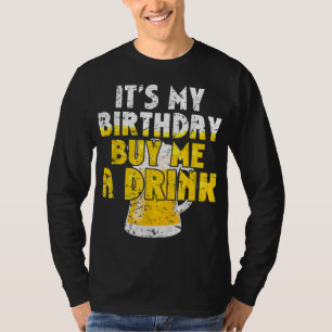 Bier Lover Es ist mein Geburtstag Kaufen Sie mir e T-Shirt