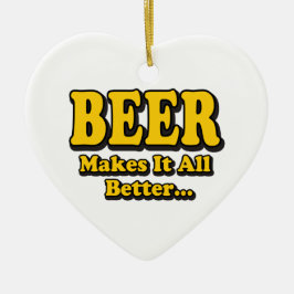 Bier macht es besser - Funny Beer Lovers Slogan Keramikornament