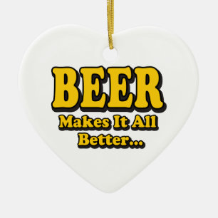 Bier macht es besser - Funny Beer Lovers Slogan Keramikornament
