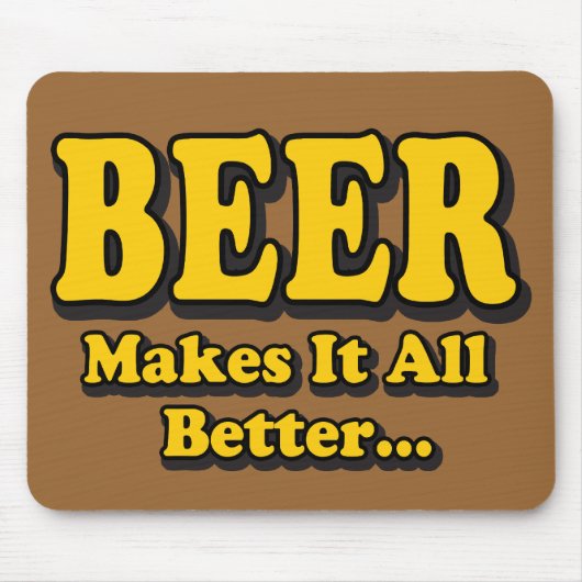 Bier macht es besser - Funny Beer Lovers Slogan Mousepad (Vorne)