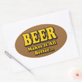 Bier macht es besser - Funny Beer Lovers Slogan Ovaler Aufkleber (Umschlag)