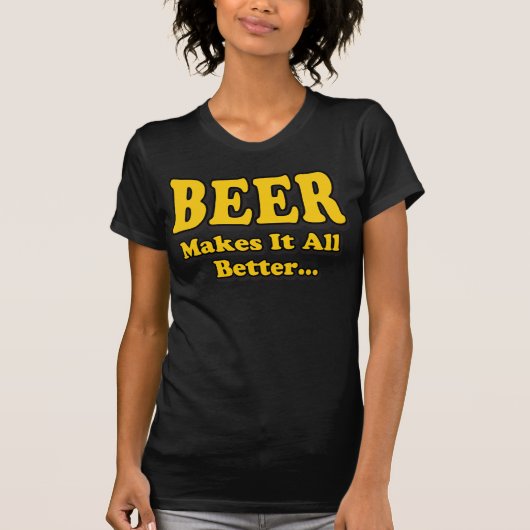 Bier macht es besser - Funny Beer Lovers Slogan T-Shirt (Vorderseite)