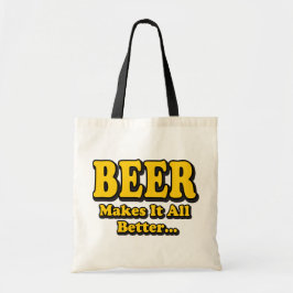 Bier macht es besser - Funny Beer Lovers Slogan Tragetasche