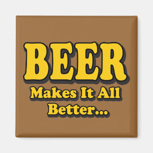 Bier macht es besser - Lustiger Bierliebhaber-Slog Magnet