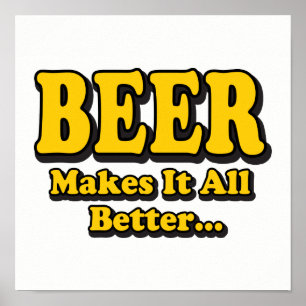 Bier macht es besser - Lustiger Bierspruch für Bie Poster