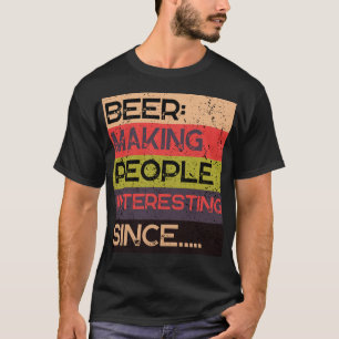 Bier macht Leute interessant seit dem Party T-Shirt