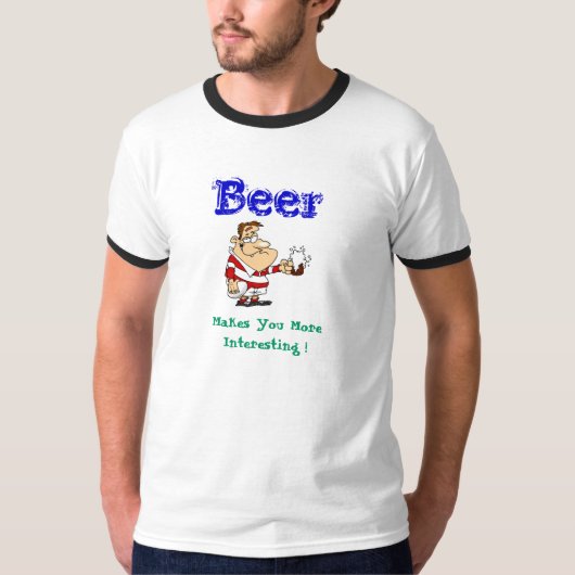 Bier, macht Sie interessanter T-Shirt (Vorderseite)