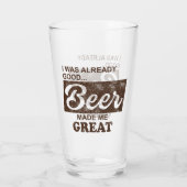 Bier machte mich großartig glas (Rückseite)
