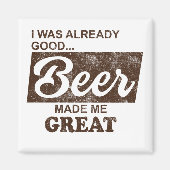 Bier machte mich großartig magnet (Vorne)