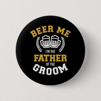 Bier me Ich bin Vater von Bräutigam lustiges Gesch Button