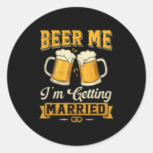 Bier Me Ich Got gerade Verheiratete lustige Ehefra Runder Aufkleber