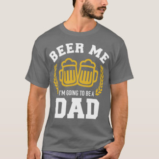 Bier me Ich werde eine Kinderankündigung von Papa T-Shirt