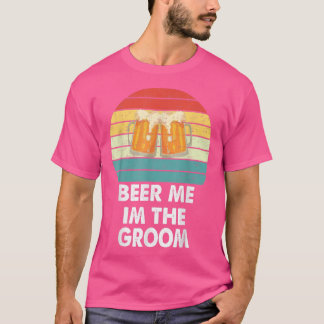 Bier me Im Groom Funny Gift T-Shirt
