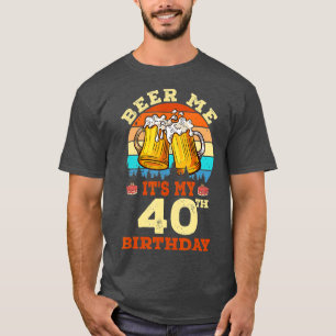 Bier Me sein mein 40. Geburtstag trinken Bier Retr T-Shirt