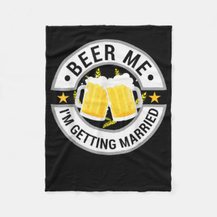 Bier mir, ich heirate Junggesellenabschied Trinken Fleecedecke