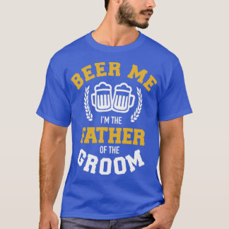 Bier mir Ix27m der Vater des Bräutigams lustiges G T-Shirt
