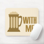 Bier mit mir, maßgeschneidertes Mousepad (Mit Mouse)