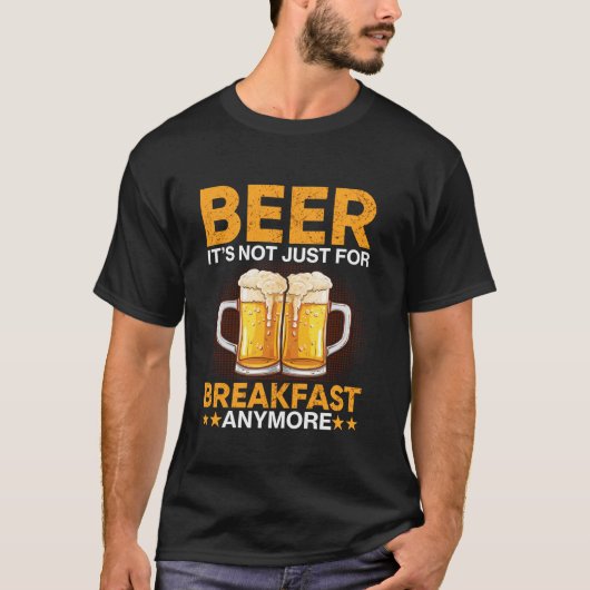 Bier nicht nur zum Frühstück. T-Shirt (Vorderseite)