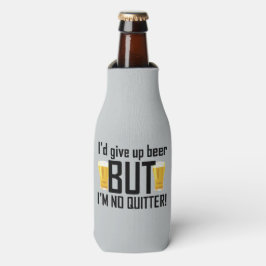 Bier No Quitter Funny Bottle Cooler Flaschenkühler
