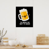 Bier oder nicht zu sonnigen trinken pun dunkel BG Poster (Küche)