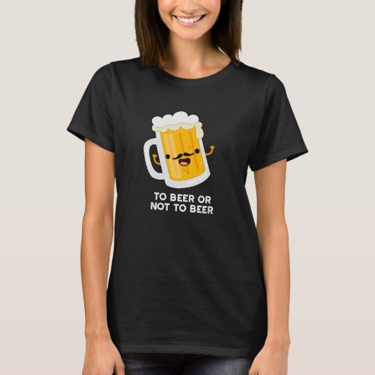 Bier oder nicht zu sonnigen trinken pun dunkel BG T-Shirt (Vorderseite)