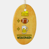 Bier plus Fußball plus Käse entspricht Wisconsin Keramikornament (Rechts)
