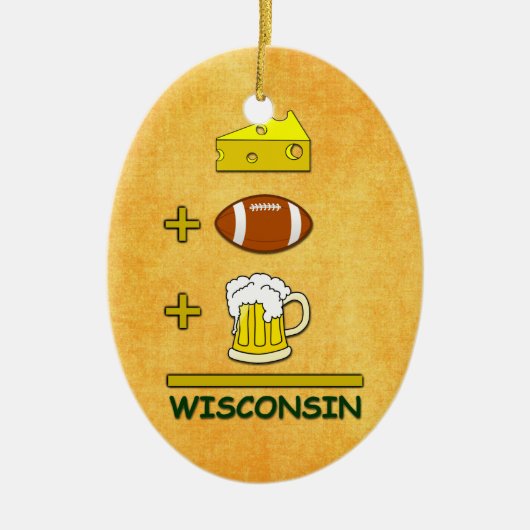 Bier plus Fußball plus Käse entspricht Wisconsin Keramikornament (Vorne)