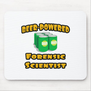 Bier-Powered Forensic Scientist Mousepad