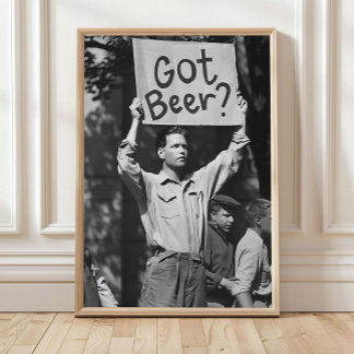 Bier-Protest-Wandkunst, Hab Bier_ Schwarz und Weiß Poster